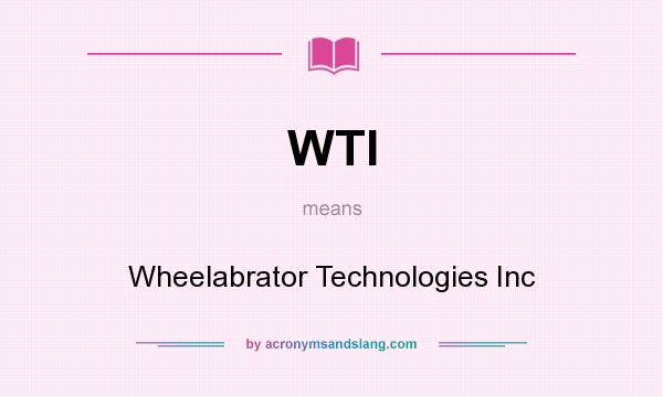 What does WTI mean? It stands for Wheelabrator Technologies Inc