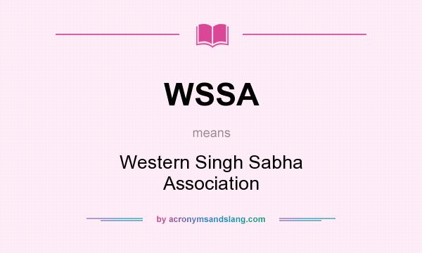 What does WSSA mean? It stands for Western Singh Sabha Association