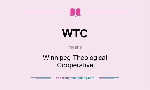 What does WTC mean? It stands for Winnipeg Theological Cooperative
