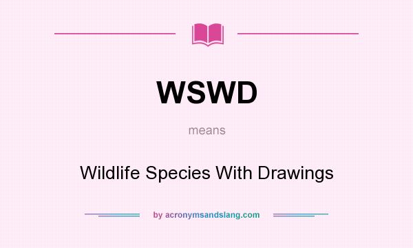 What does WSWD mean? It stands for Wildlife Species With Drawings
