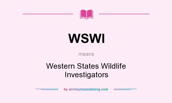 What does WSWI mean? It stands for Western States Wildlife Investigators