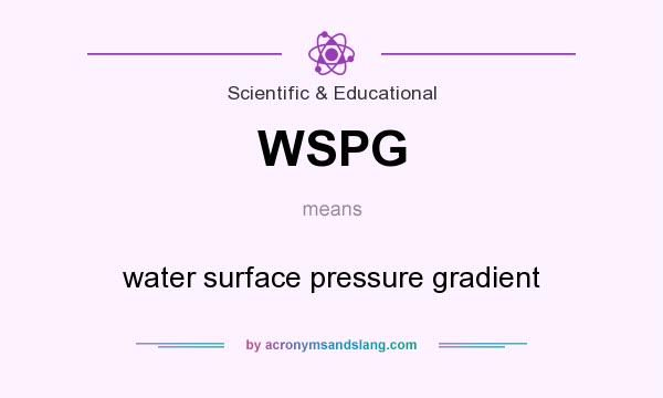 What does WSPG mean? It stands for water surface pressure gradient