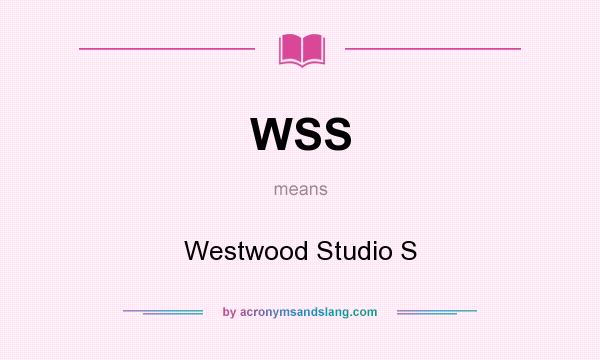 What does WSS mean? It stands for Westwood Studio S