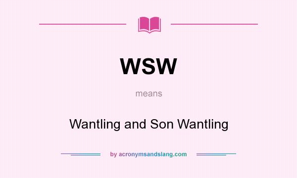 What does WSW mean? It stands for Wantling and Son Wantling