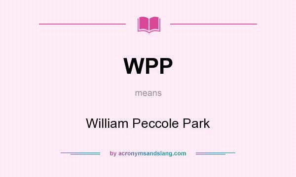 What does WPP mean? It stands for William Peccole Park