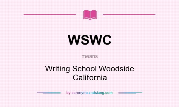 What does WSWC mean? It stands for Writing School Woodside California