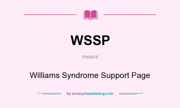 What does WSSP mean? It stands for Williams Syndrome Support Page