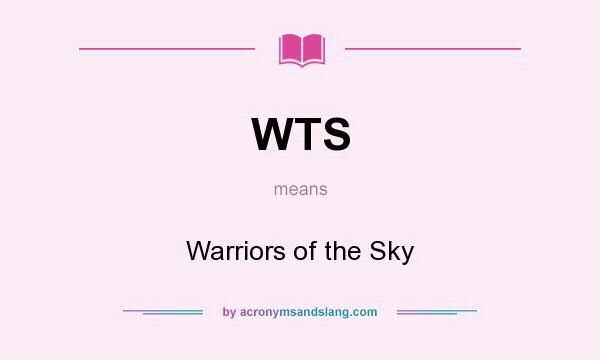 What does WTS mean? It stands for Warriors of the Sky