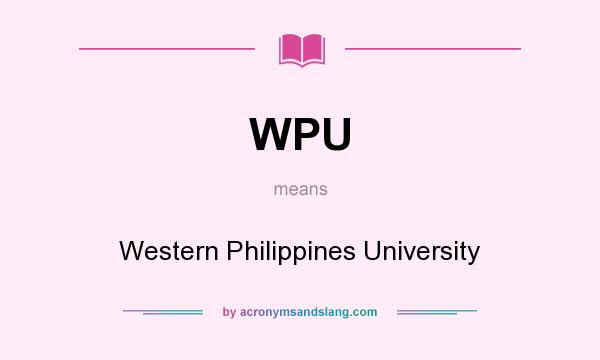 What does WPU mean? It stands for Western Philippines University