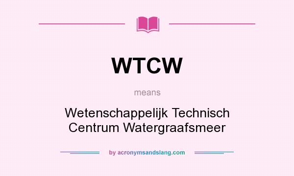 What does WTCW mean? It stands for Wetenschappelijk Technisch Centrum Watergraafsmeer