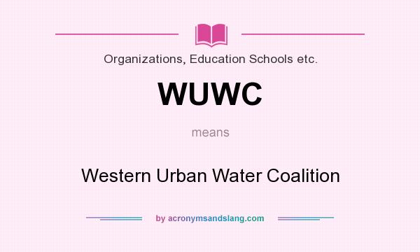 What does WUWC mean? It stands for Western Urban Water Coalition
