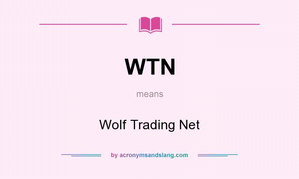 What does WTN mean? It stands for Wolf Trading Net