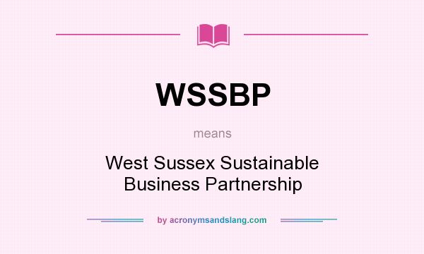 What does WSSBP mean? It stands for West Sussex Sustainable Business Partnership