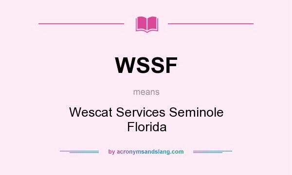 What does WSSF mean? It stands for Wescat Services Seminole Florida