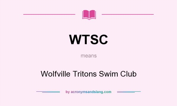 What does WTSC mean? It stands for Wolfville Tritons Swim Club
