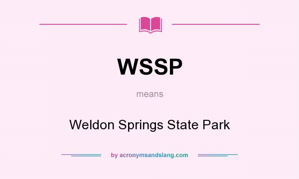 What does WSSP mean? It stands for Weldon Springs State Park