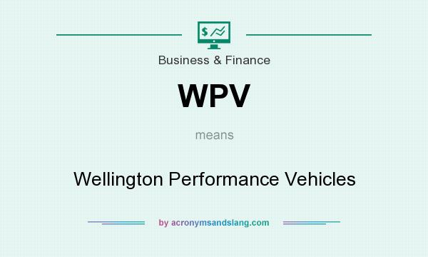 What does WPV mean? It stands for Wellington Performance Vehicles