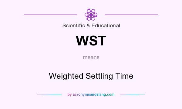 What does WST mean? It stands for Weighted Settling Time
