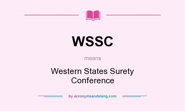 What does WSSC mean? It stands for Western States Surety Conference
