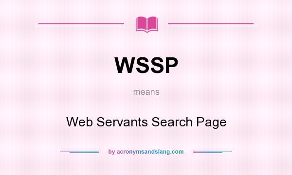 What does WSSP mean? It stands for Web Servants Search Page
