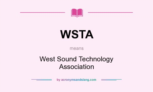 What does WSTA mean? It stands for West Sound Technology Association