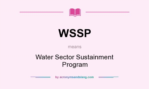 What does WSSP mean? It stands for Water Sector Sustainment Program