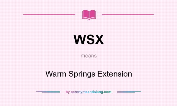 What does WSX mean? It stands for Warm Springs Extension