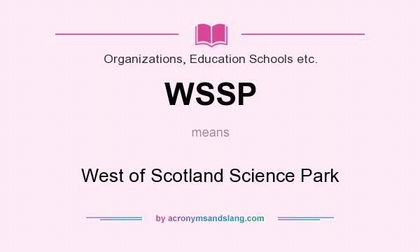 What does WSSP mean? It stands for West of Scotland Science Park