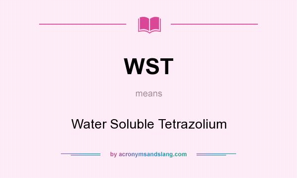 What does WST mean? It stands for Water Soluble Tetrazolium