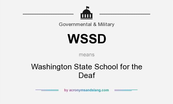 What does WSSD mean? It stands for Washington State School for the Deaf