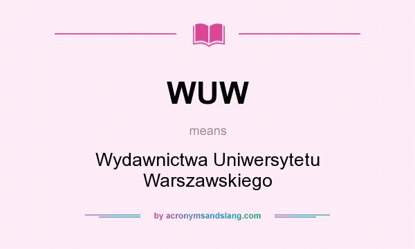 What does WUW mean? It stands for Wydawnictwa Uniwersytetu Warszawskiego