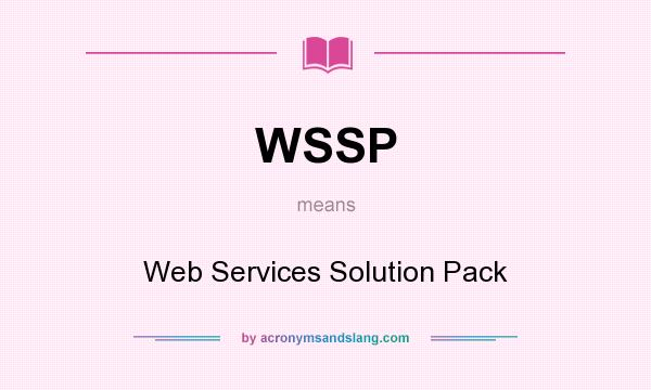 What does WSSP mean? It stands for Web Services Solution Pack