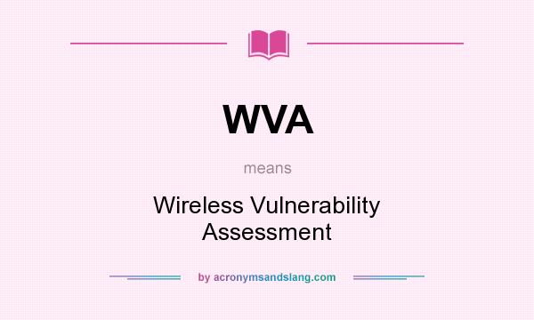 What does WVA mean? It stands for Wireless Vulnerability Assessment