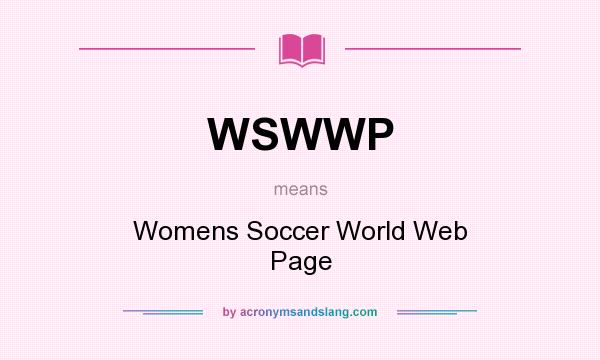 What does WSWWP mean? It stands for Womens Soccer World Web Page