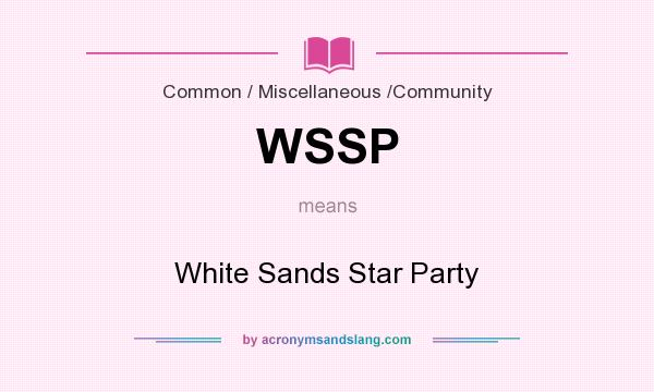 What does WSSP mean? It stands for White Sands Star Party