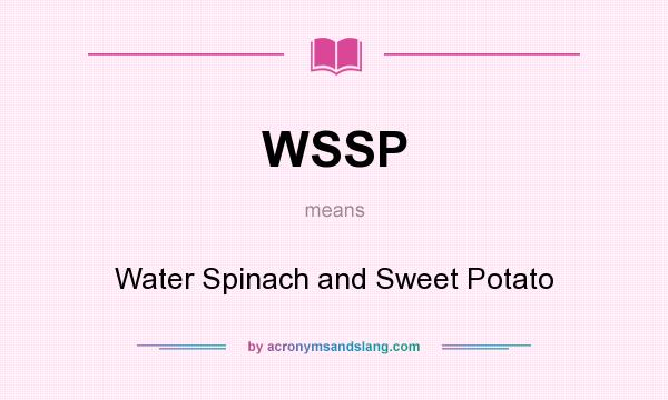 What does WSSP mean? It stands for Water Spinach and Sweet Potato