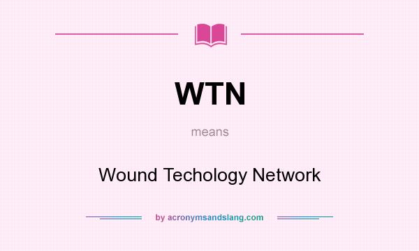 What does WTN mean? It stands for Wound Techology Network