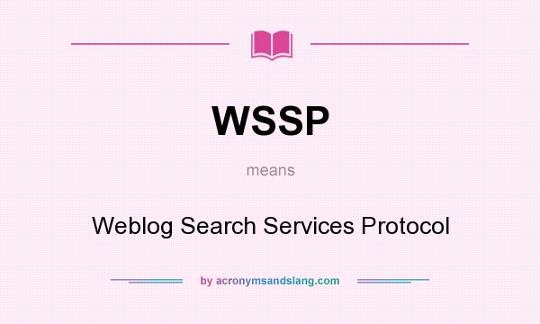 What does WSSP mean? It stands for Weblog Search Services Protocol