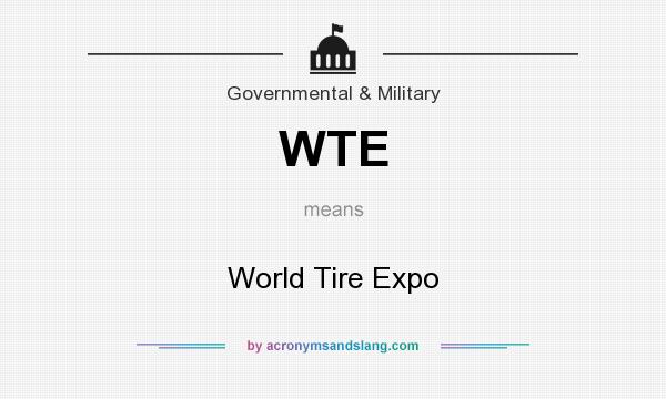 What does WTE mean? It stands for World Tire Expo
