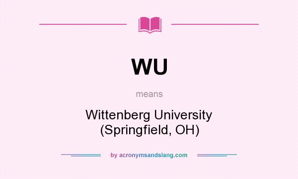 What does WU mean? It stands for Wittenberg University (Springfield, OH)
