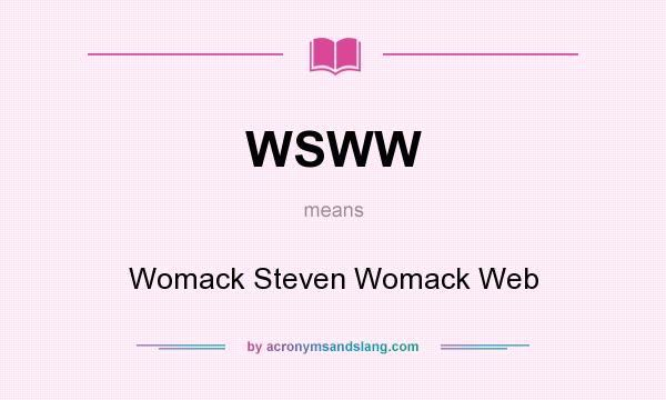 What does WSWW mean? It stands for Womack Steven Womack Web
