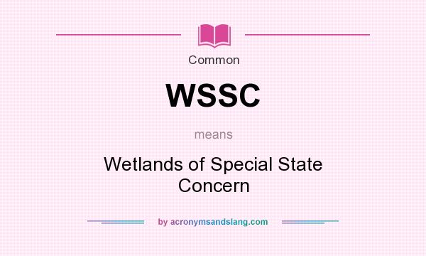 What does WSSC mean? It stands for Wetlands of Special State Concern