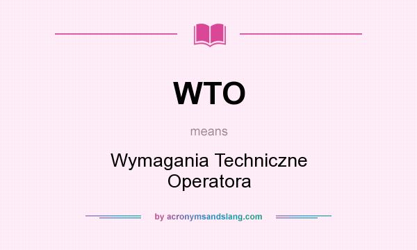 What does WTO mean? It stands for Wymagania Techniczne Operatora
