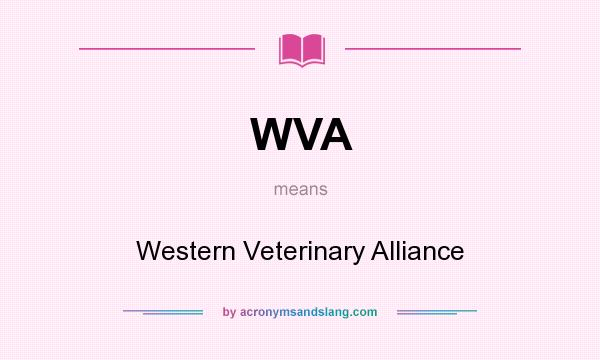 What does WVA mean? It stands for Western Veterinary Alliance