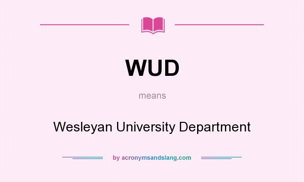 What does WUD mean? It stands for Wesleyan University Department