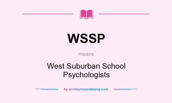 What does WSSP mean? It stands for West Suburban School Psychologists