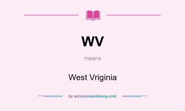 What does WV mean? It stands for West Vriginia