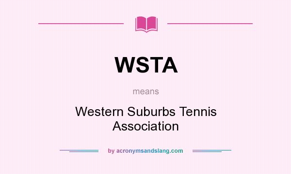 What does WSTA mean? It stands for Western Suburbs Tennis Association