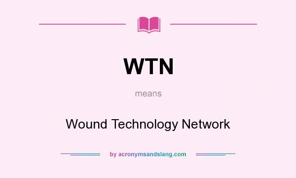 What does WTN mean? It stands for Wound Technology Network