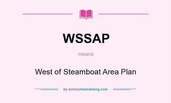 What does WSSAP mean? It stands for West of Steamboat Area Plan
